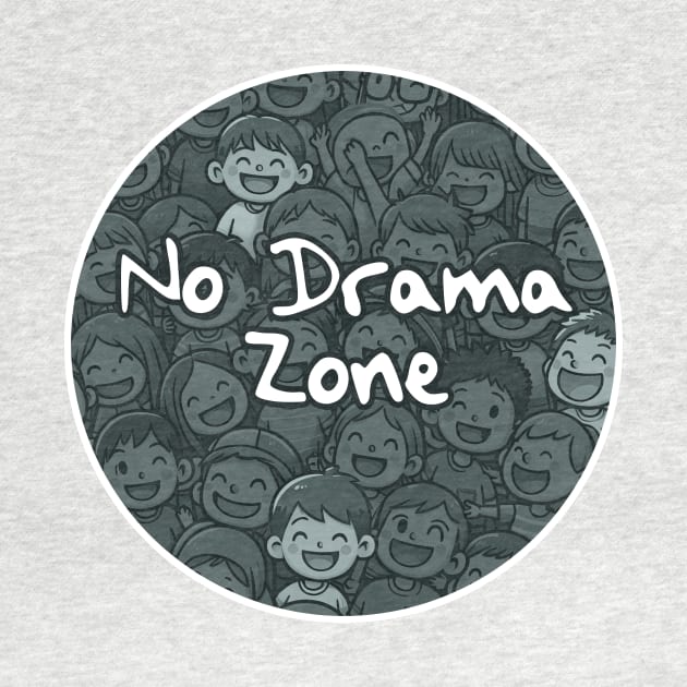 No Drama Zone by Ken Savana